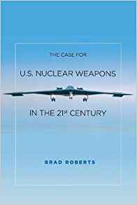 The Case for U.S. Nuclear Weapons in the 21st Century Cover